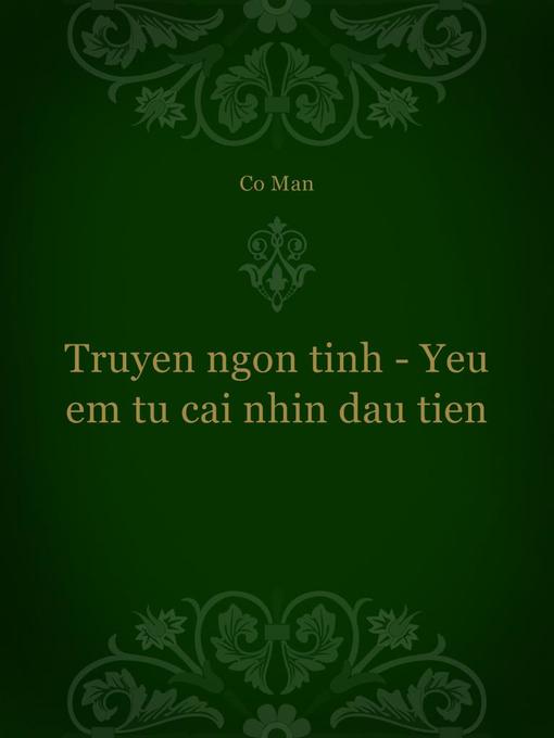 Title details for Truyen ngon tinh--Yeu em tu cai nhin dau tien by Co Man - Available